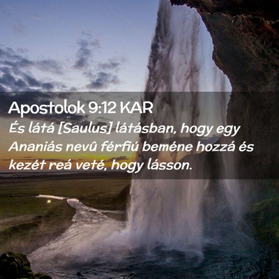 Picture 02 - Apostolok 9:12 KAR - És látá [Saulus] látásban, hogy egy Ananiás - Bible Verse Picture