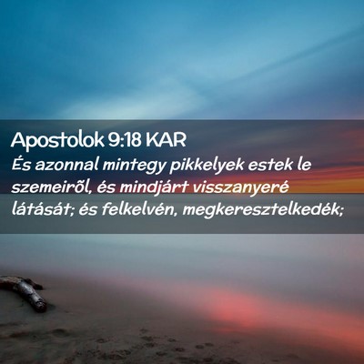 Picture 02 - Apostolok 9:18 KAR - És azonnal mintegy pikkelyek estek le - Bible Verse Picture