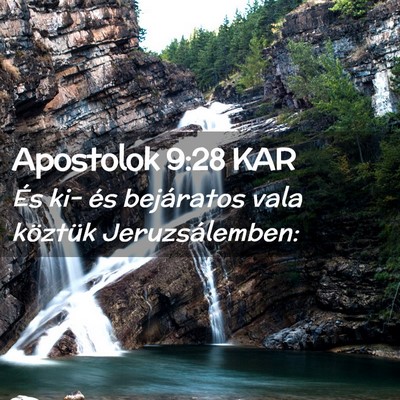 Picture 02 - Apostolok 9:28 KAR - És ki- és bejáratos vala köztük - Bible Verse Picture