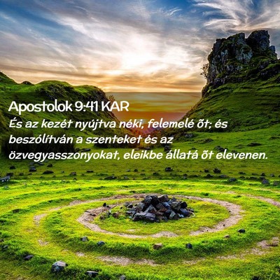 Picture 02 - Apostolok 9:41 KAR - És az kezét nyújtva néki, felemelé õt; és - Bible Verse Picture