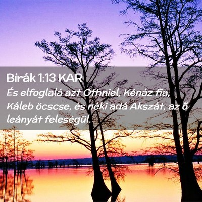 Picture 02 - Bírák 1:13 KAR - És elfoglalá azt Othniel, Kénáz fia, Káleb - Bible Verse Picture
