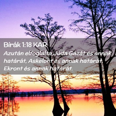 Picture 02 - Bírák 1:18 KAR - Azután elfoglalta Júda Gázát és annak - Bible Verse Picture