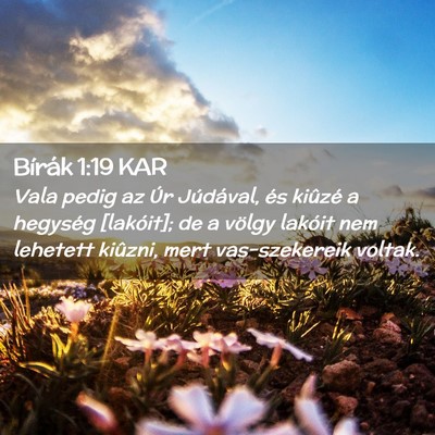 Picture 02 - Bírák 1:19 KAR - Vala pedig az Úr Júdával, és kiûzé a - Bible Verse Picture