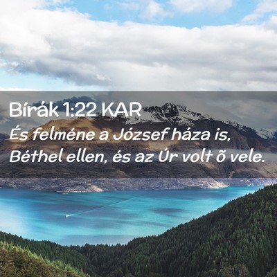 Picture 02 - Bírák 1:22 KAR - És felméne a József háza is, Béthel ellen, - Bible Verse Picture