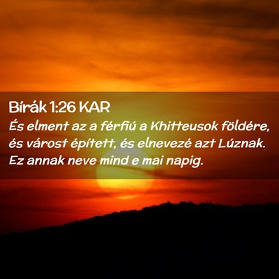 Picture 02 - Bírák 1:26 KAR - És elment az a férfiú a Khitteusok földére, - Bible Verse Picture