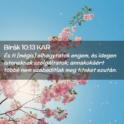 Picture 02 - Bírák 10:13 KAR - És ti [mégis] elhagytatok engem, és idegen - Bible Verse Picture