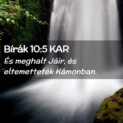 Picture 02 - Bírák 10:5 KAR - És meghalt Jáir, és eltemetteték - Bible Verse Picture