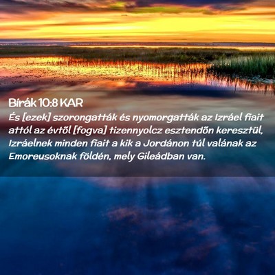 Picture 02 - Bírák 10:8 KAR - És [ezek] szorongatták és nyomorgatták az - Bible Verse Picture