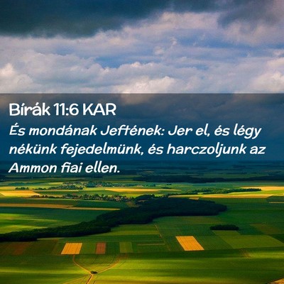 Picture 02 - Bírák 11:6 KAR - És mondának Jeftének: Jer el, és légy - Bible Verse Picture