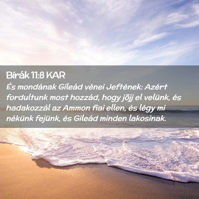 Picture 02 - Bírák 11:8 KAR - És mondának Gileád vénei Jeftének: Azért - Bible Verse Picture