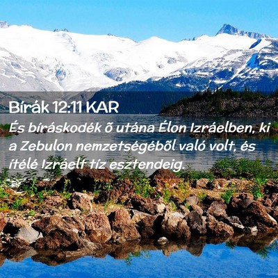 Picture 02 - Bírák 12:11 KAR - És bíráskodék õ utána Élon Izráelben, ki - Bible Verse Picture
