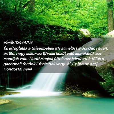 Picture 02 - Bírák 12:5 KAR - És elfoglalák a Gileádbeliek Efraim elõtt a - Bible Verse Picture