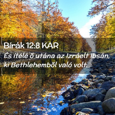 Picture 02 - Bírák 12:8 KAR - És ítélé õ utána az Izráelt Ibsán, ki - Bible Verse Picture