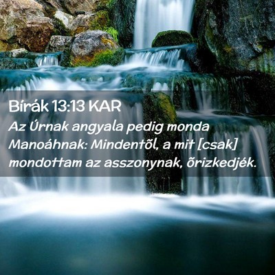 Picture 02 - Bírák 13:13 KAR - Az Úrnak angyala pedig monda Manoáhnak: - Bible Verse Picture
