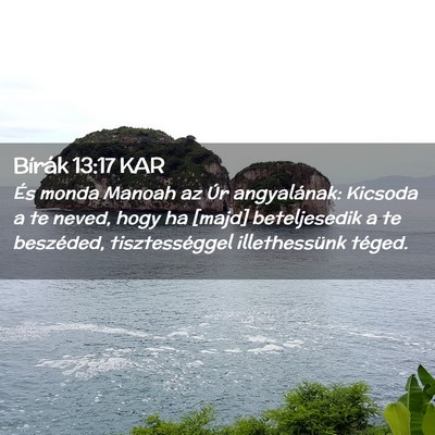 Picture 02 - Bírák 13:17 KAR - És monda Manoah az Úr angyalának: Kicsoda a te - Bible Verse Picture