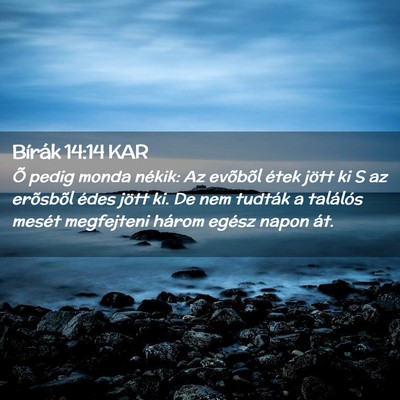 Picture 02 - Bírák 14:14 KAR - Õ pedig monda nékik: Az evõbõl étek jött ki - Bible Verse Picture