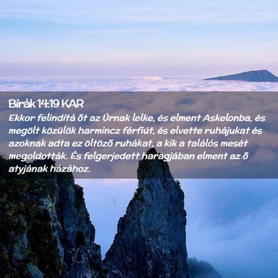 Picture 02 - Bírák 14:19 KAR - Ekkor felindítá õt az Úrnak lelke, és elment - Bible Verse Picture