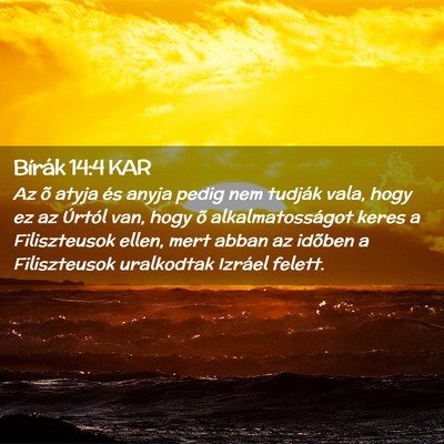 Picture 02 - Bírák 14:4 KAR - Az õ atyja és anyja pedig nem tudják vala, - Bible Verse Picture