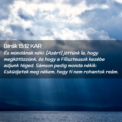 Picture 02 - Bírák 15:12 KAR - És mondának néki: [Azért] jöttünk le, hogy - Bible Verse Picture