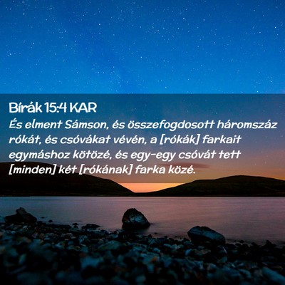 Picture 02 - Bírák 15:4 KAR - És elment Sámson, és összefogdosott - Bible Verse Picture