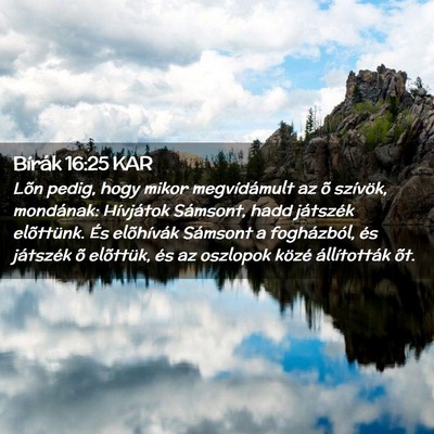 Picture 02 - Bírák 16:25 KAR - Lõn pedig, hogy mikor megvídámult az õ - Bible Verse Picture