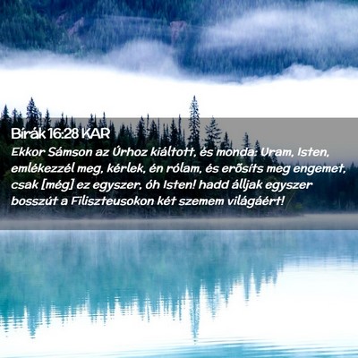 Picture 02 - Bírák 16:28 KAR - Ekkor Sámson az Úrhoz kiáltott, és monda: - Bible Verse Picture