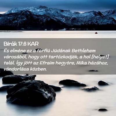 Picture 02 - Bírák 17:8 KAR - És elméne ez a férfiú Júdának Bethlehem - Bible Verse Picture