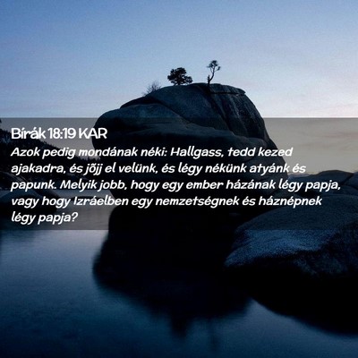 Picture 02 - Bírák 18:19 KAR - Azok pedig mondának néki: Hallgass, tedd kezed - Bible Verse Picture