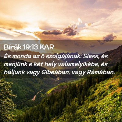 Picture 02 - Bírák 19:13 KAR - És monda az õ szolgájának: Siess, és - Bible Verse Picture
