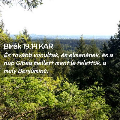 Picture 02 - Bírák 19:14 KAR - És tovább vonultak, és elmenének, és a nap - Bible Verse Picture