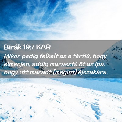 Picture 02 - Bírák 19:7 KAR - Mikor pedig felkelt az a férfiú, hogy elmenjen, - Bible Verse Picture