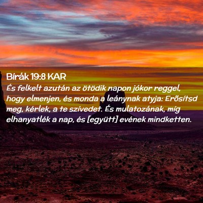 Picture 02 - Bírák 19:8 KAR - És felkelt azután az ötödik napon jókor - Bible Verse Picture