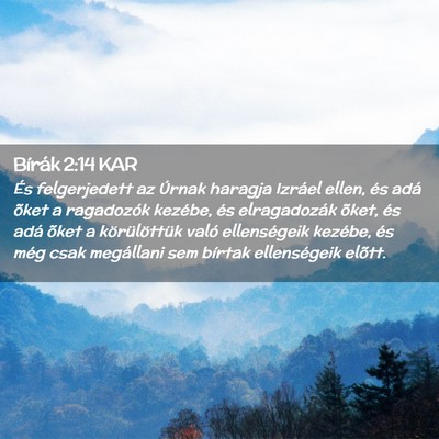 Picture 02 - Bírák 2:14 KAR - És felgerjedett az Úrnak haragja Izráel ellen, - Bible Verse Picture