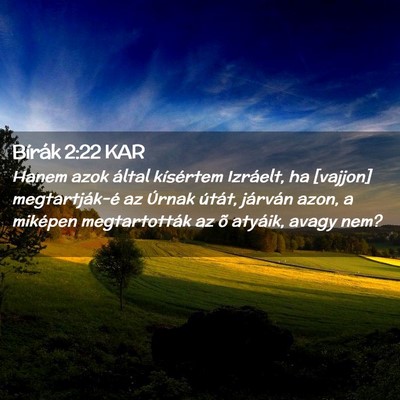 Picture 02 - Bírák 2:22 KAR - Hanem azok által kísértem Izráelt, ha - Bible Verse Picture