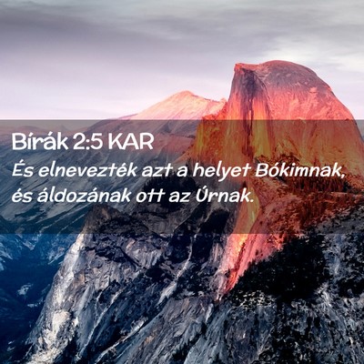 Picture 02 - Bírák 2:5 KAR - És elnevezték azt a helyet Bókimnak, és - Bible Verse Picture
