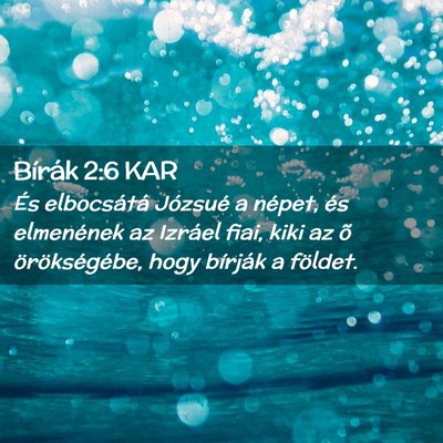 Picture 02 - Bírák 2:6 KAR - És elbocsátá Józsué a népet, és elmenének - Bible Verse Picture