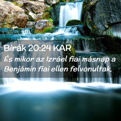 Picture 02 - Bírák 20:24 KAR - És mikor az Izráel fiai másnap a Benjámin - Bible Verse Picture