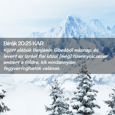 Picture 02 - Bírák 20:25 KAR - Kijött elébük Benjámin Gibeából másnap, - Bible Verse Picture