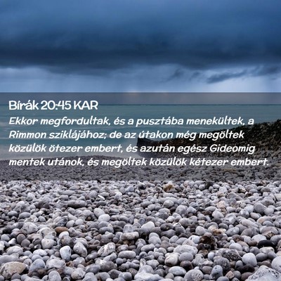 Picture 02 - Bírák 20:45 KAR - Ekkor megfordultak, és a pusztába menekültek, - Bible Verse Picture