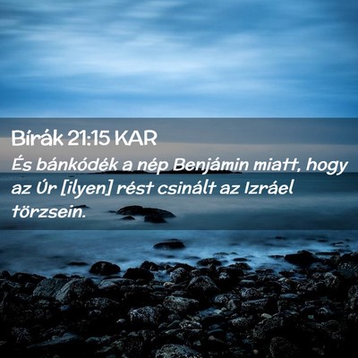 Picture 02 - Bírák 21:15 KAR - És bánkódék a nép Benjámin miatt, hogy az - Bible Verse Picture