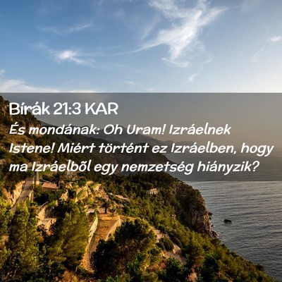 Picture 02 - Bírák 21:3 KAR - És mondának: Oh Uram! Izráelnek Istene! Miért - Bible Verse Picture