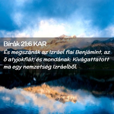 Picture 02 - Bírák 21:6 KAR - És megszánák az Izráel fiai Benjámint, az õ - Bible Verse Picture