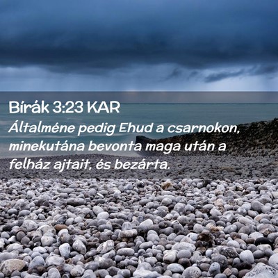 Picture 02 - Bírák 3:23 KAR - Általméne pedig Ehud a csarnokon, minekutána - Bible Verse Picture