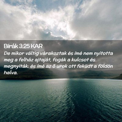 Picture 02 - Bírák 3:25 KAR - De mikor váltig várakoztak és ímé nem - Bible Verse Picture