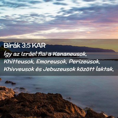 Picture 02 - Bírák 3:5 KAR - Így az Izráel fiai a Kananeusok, Khitteusok, - Bible Verse Picture