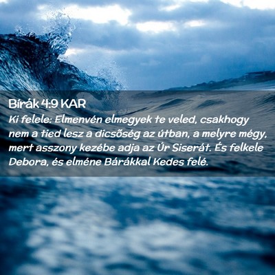 Picture 02 - Bírák 4:9 KAR - Ki felele: Elmenvén elmegyek te veled, csakhogy - Bible Verse Picture