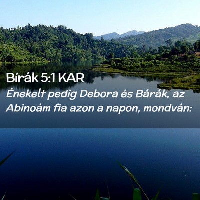 Picture 02 - Bírák 5:1 KAR - Énekelt pedig Debora és Bárák, az Abinoám - Bible Verse Picture
