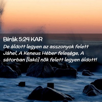 Picture 02 - Bírák 5:24 KAR - De áldott legyen az asszonyok felett Jáhel, A - Bible Verse Picture
