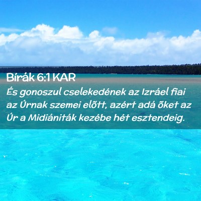 Picture 02 - Bírák 6:1 KAR - És gonoszul cselekedének az Izráel fiai az - Bible Verse Picture