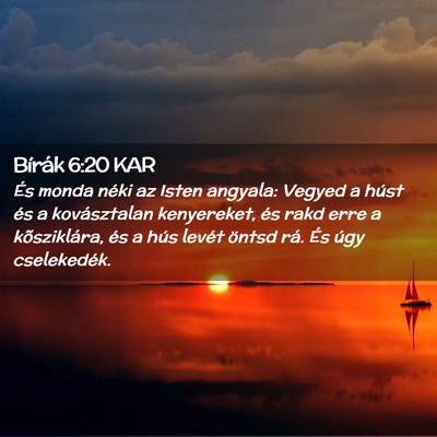 Picture 02 - Bírák 6:20 KAR - És monda néki az Isten angyala: Vegyed a húst - Bible Verse Picture
